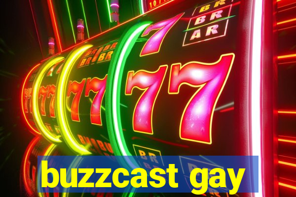 buzzcast gay